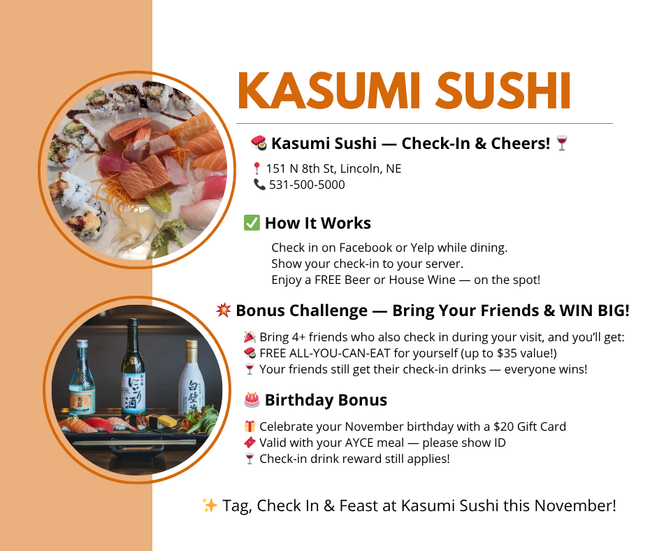 Kasumi Sushi Nov promo—check in on FB/Yelp for free beer/wine; bring 4+ friends for free AYCE.