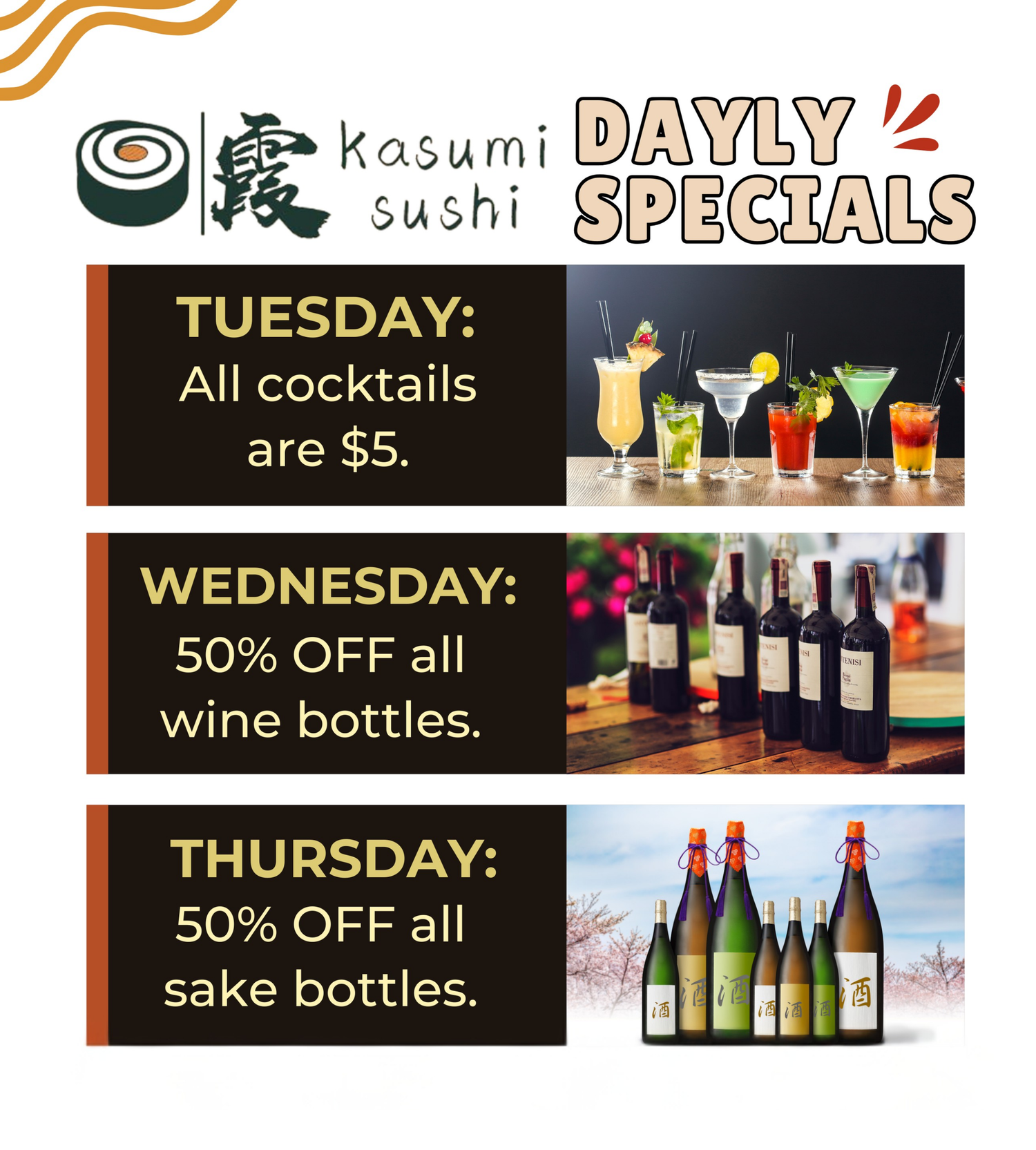Kasumi restaurant weekly drink specials: $5 cocktails on Tuesday, half-price wine on Wednesday, half-price sake on Thursday.